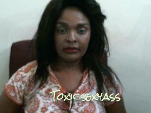 Toxicsexyass