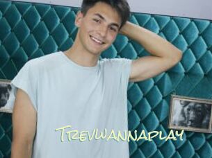 Trevwannaplay