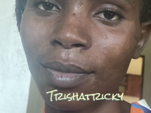 Trishatricky