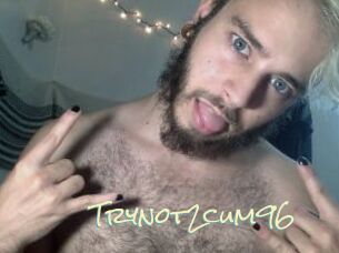 Trynot2cum96