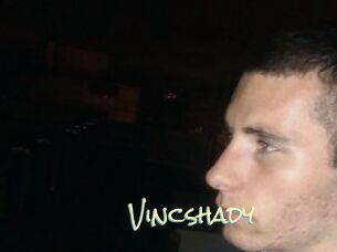 Vincshady