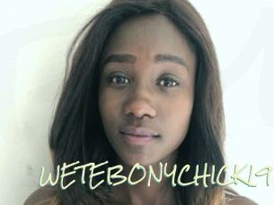 WETEBONYCHICK19
