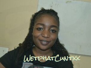 WetphatCuntxx