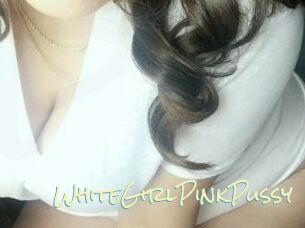 WhiteGirlPinkPussy