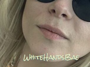 WhiteHandsBae