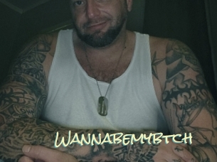 Wannabemybtch
