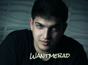Wantmebad