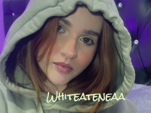 Whiteateneaa