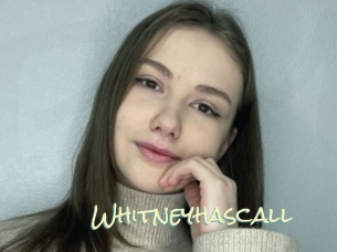 Whitneyhascall