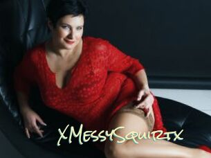 XMessySquirtx
