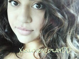 Xxxloves2playDD