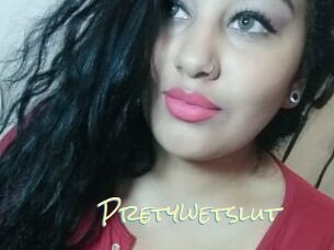 Pretywetslut