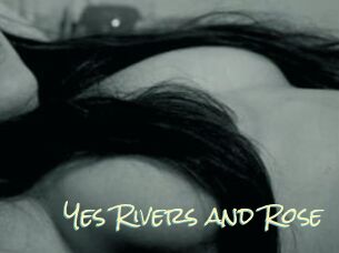 Yes_Rivers_and_Rose