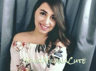YourMilanaCute