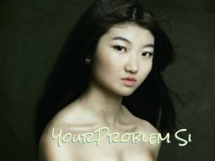 YourProblem_Si