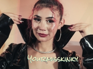 Yourmisskinky