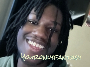 Youronlyfantasy